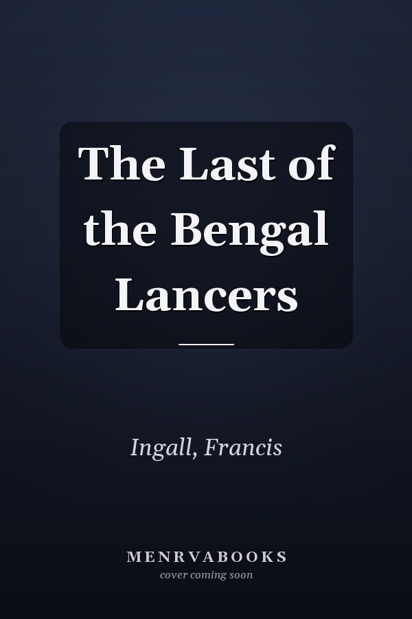 The Last of the Bengal Lancers