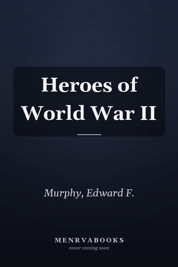 Heroes of World War II