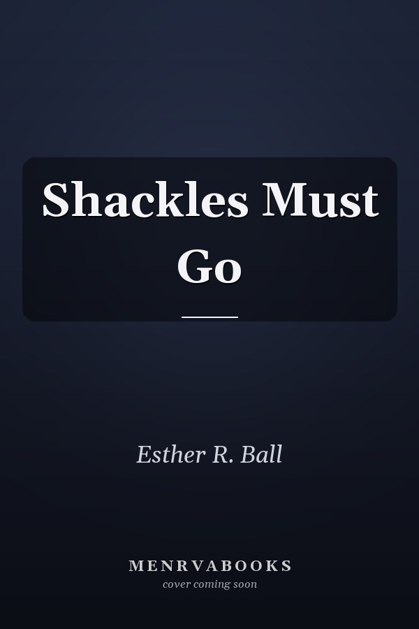 Shackles Must Go