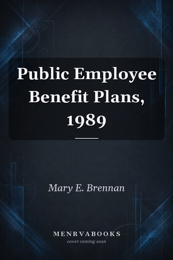 Public Employee Benefit Plans, 1989