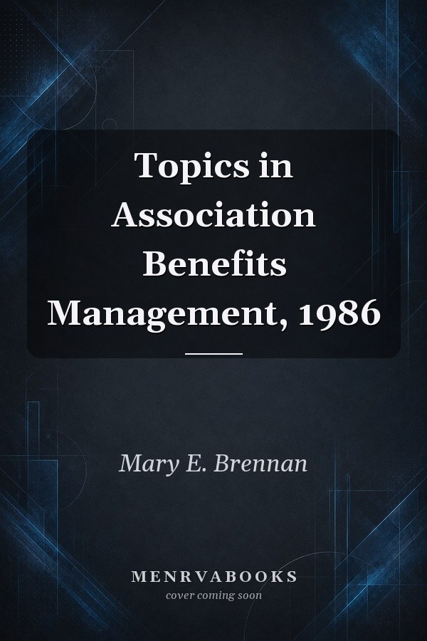 Topics in Association Benefits Management, 1986