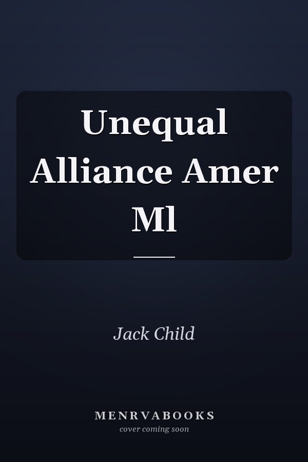 Unequal Alliance Amer Ml