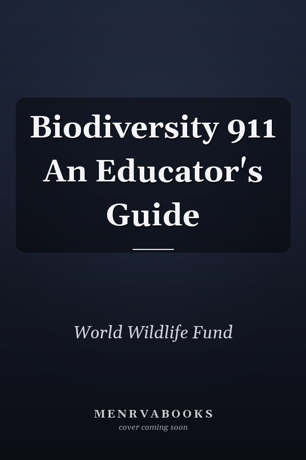 Biodiversity 911 An Educator's Guide