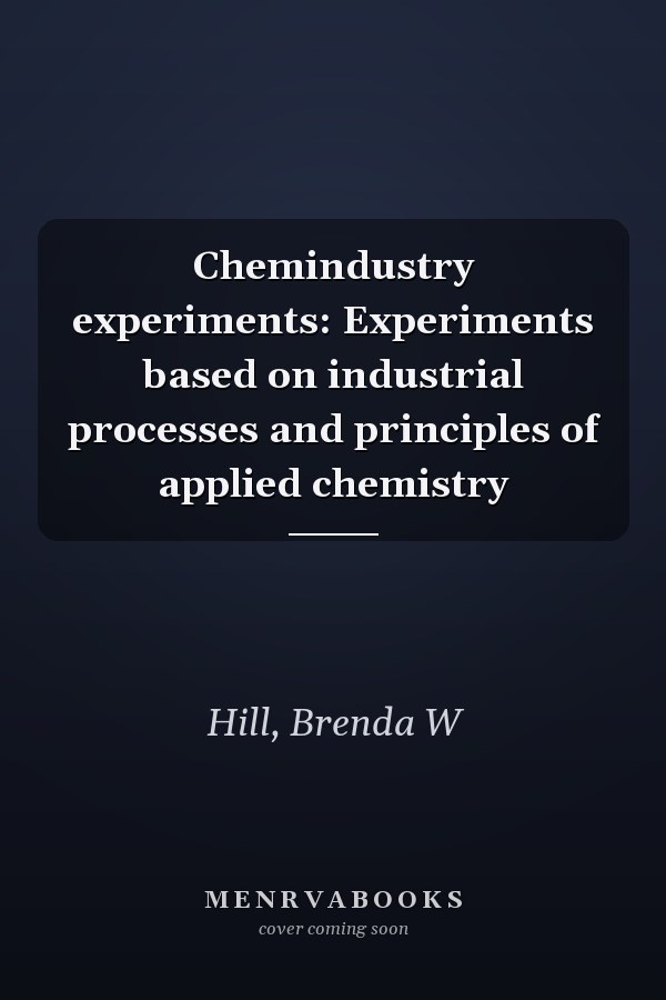 Chemindustry experiments: Experiments based on industrial processes and principles of applied chemistry