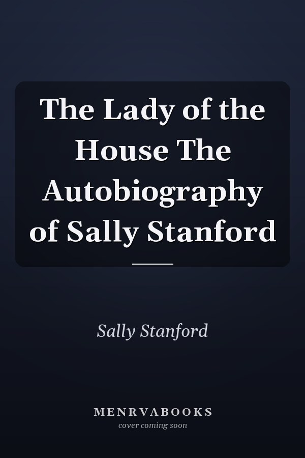 The Lady of the House The Autobiography of Sally Stanford