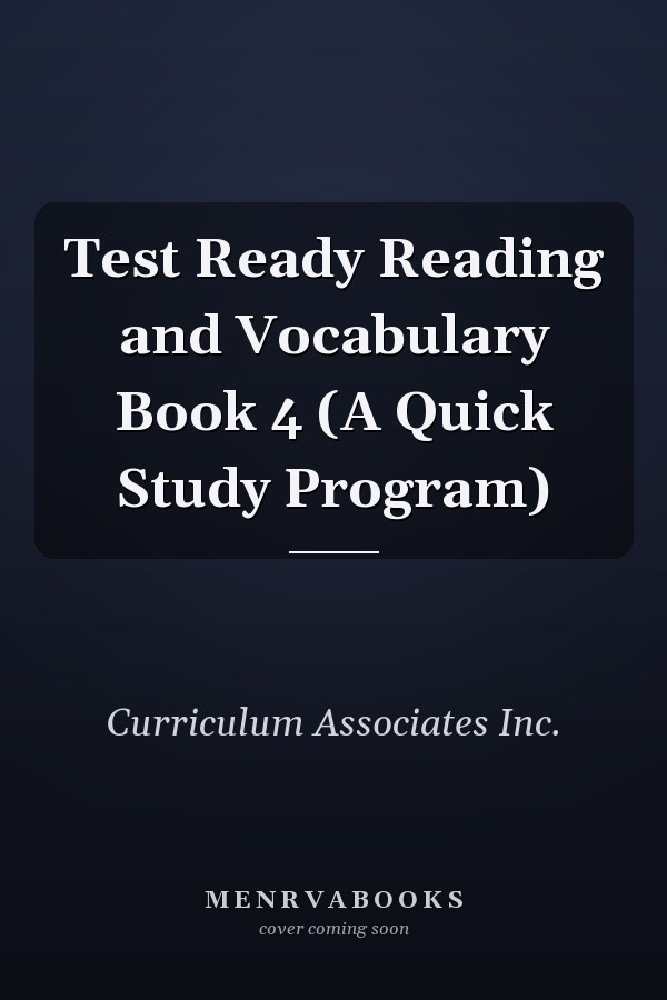 Test Ready Reading and Vocabulary Book 4 (A Quick Study Program)