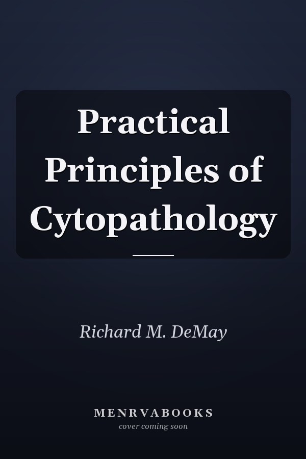 Practical Principles of Cytopathology