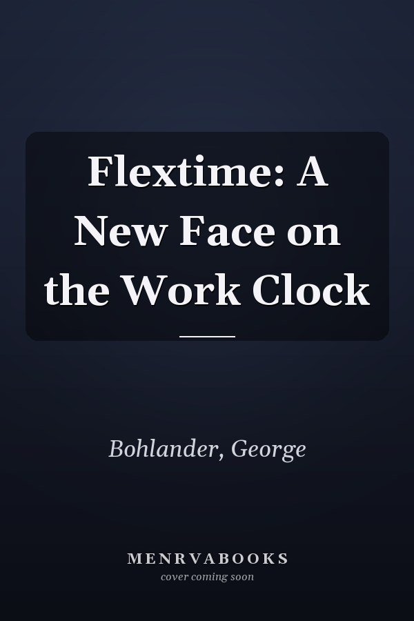 Flextime: A New Face on the Work Clock