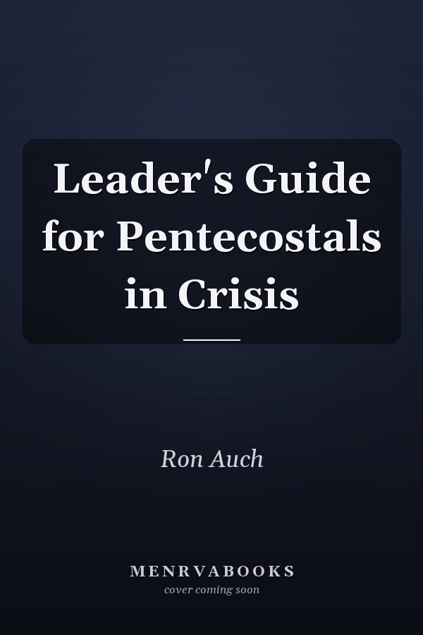 Leader's Guide for Pentecostals in Crisis