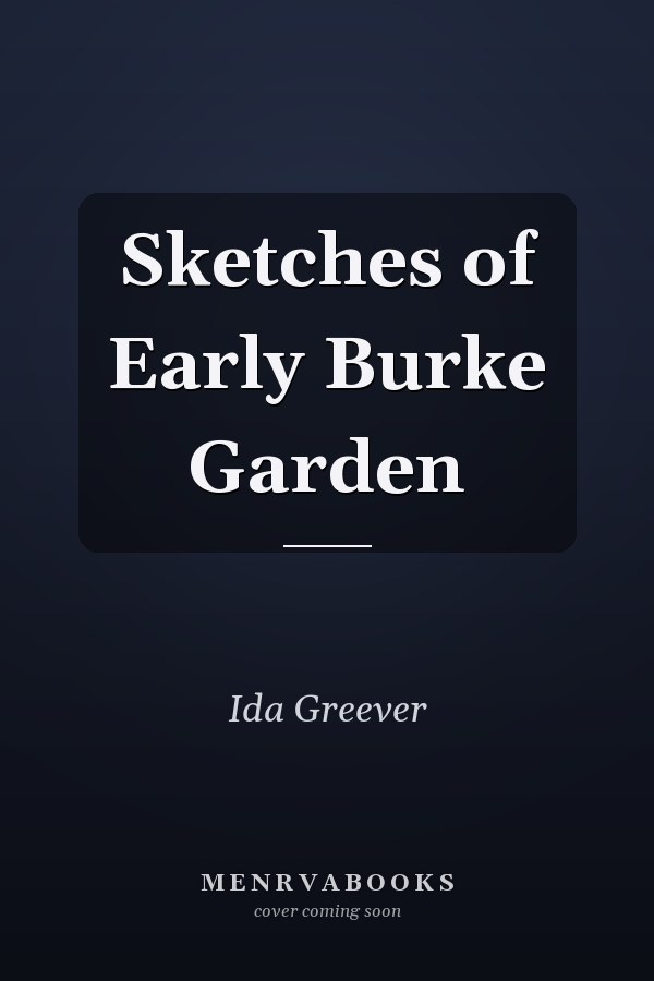 Sketches of Early Burke Garden