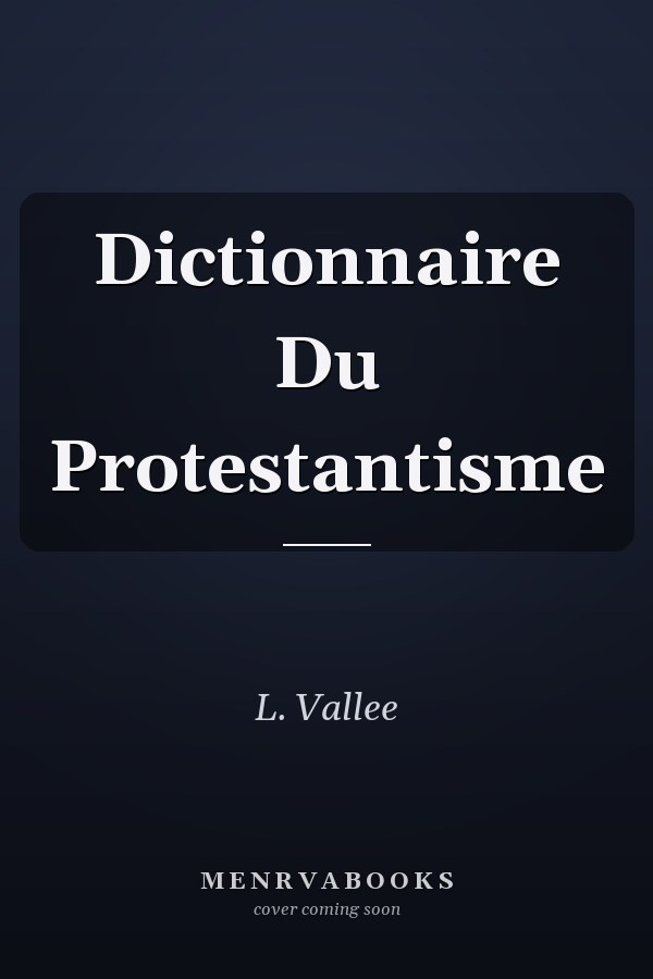 Dictionnaire Du Protestantisme