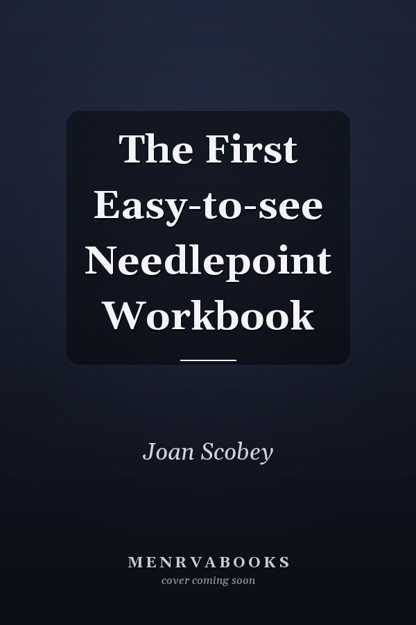 The First Easy-to-see Needlepoint Workbook