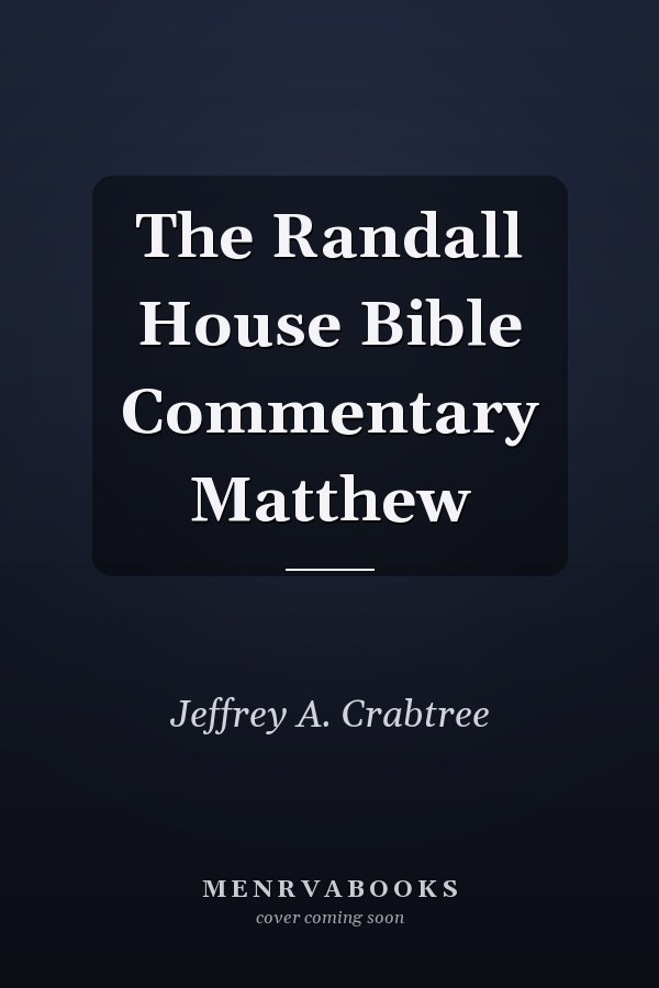 The Randall House Bible Commentary Matthew