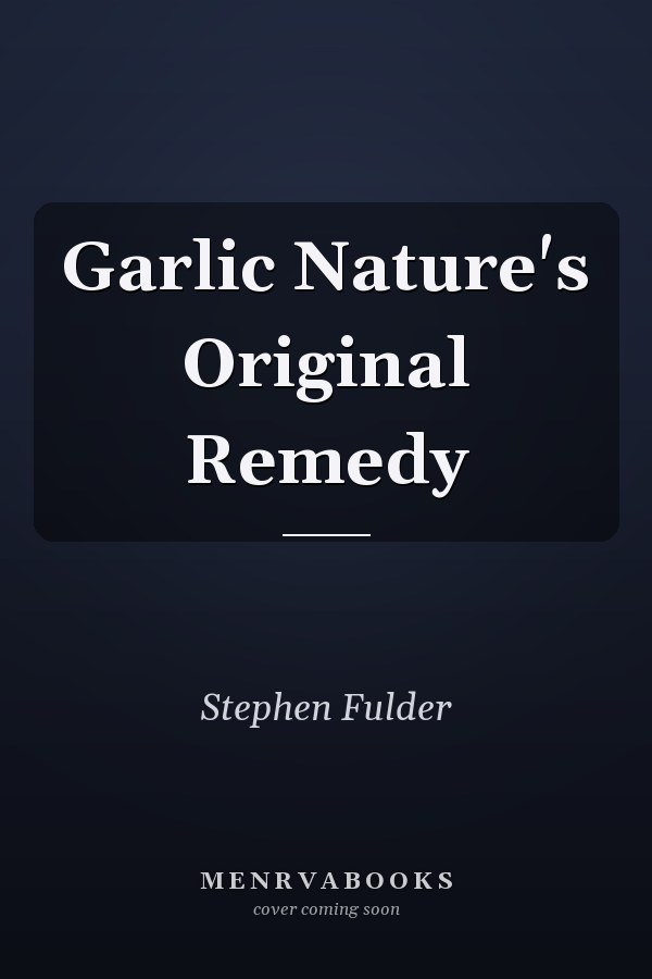 Garlic Nature's Original Remedy