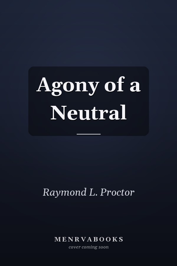 Agony of a Neutral