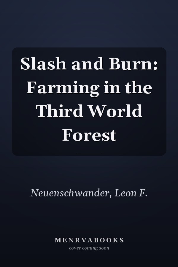 Slash and Burn: Farming in the Third World Forest