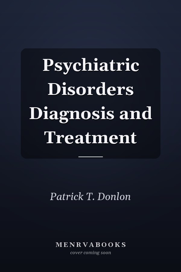 Psychiatric Disorders Diagnosis and Treatment