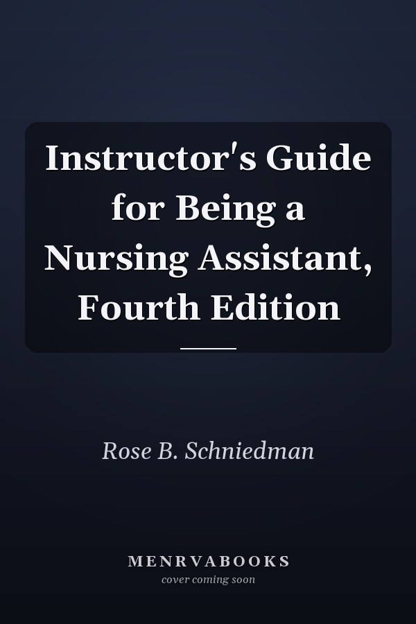 Instructor's Guide for Being a Nursing Assistant, Fourth Edition
