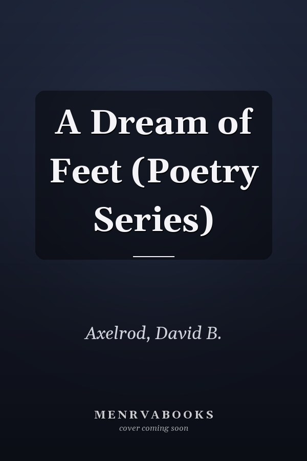 A Dream of Feet (Poetry Series)