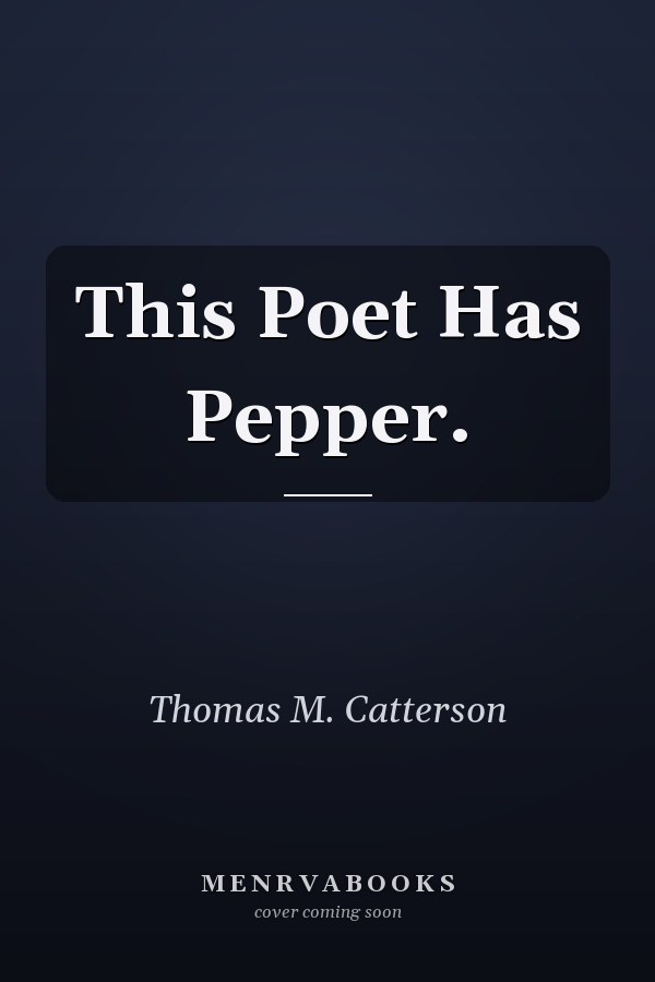 This Poet Has Pepper.