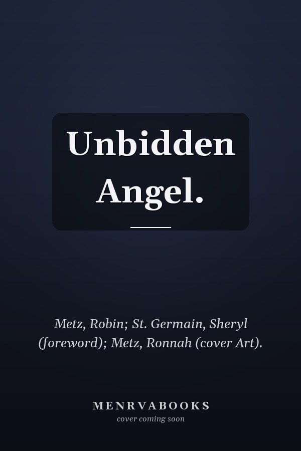 Unbidden Angel.