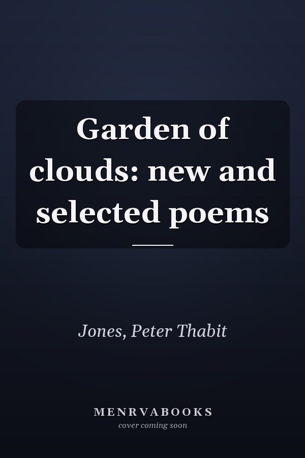 Garden of clouds: new and selected poems