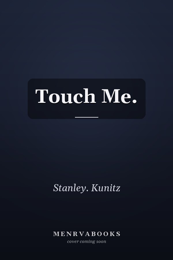 Touch Me.