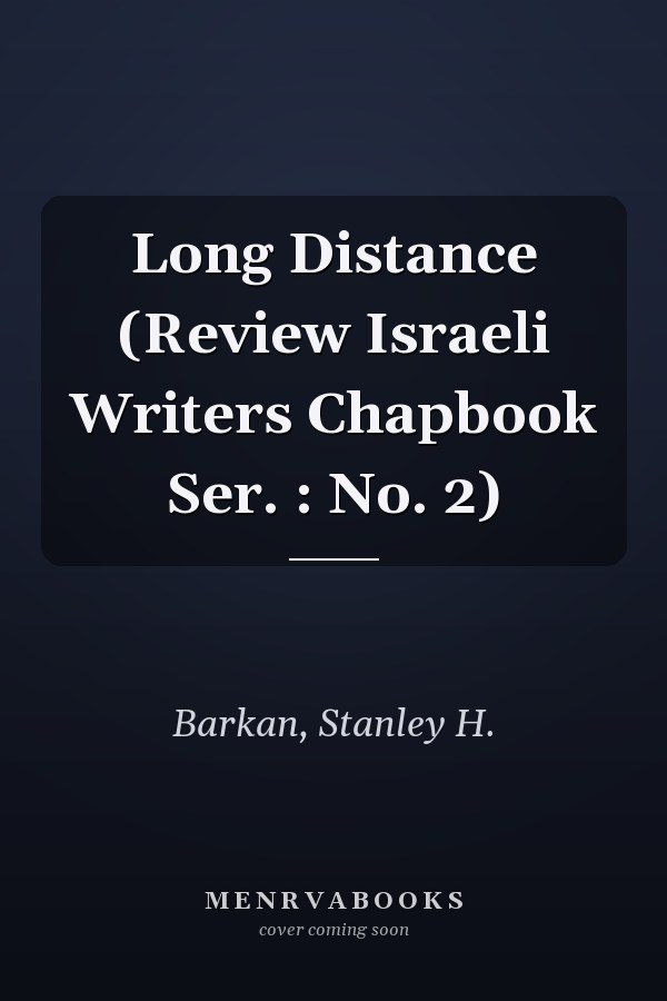 Long Distance (Review Israeli Writers Chapbook Ser. : No. 2)