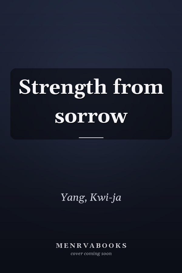 Strength from sorrow