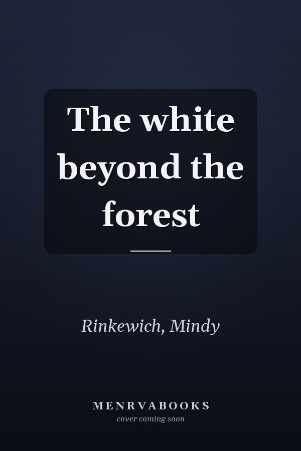 The white beyond the forest