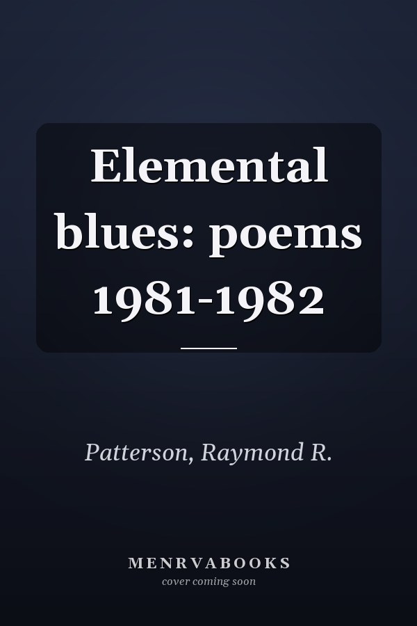 Elemental blues: poems 1981-1982