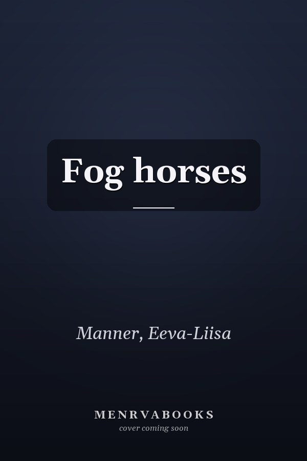 Fog horses