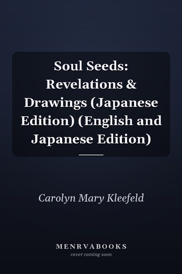 Soul Seeds: Revelations & Drawings (Japanese Edition) (English and Japanese Edition)
