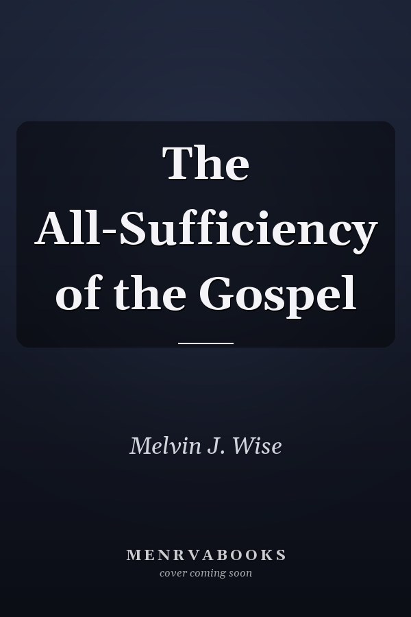 The All-Sufficiency of the Gospel