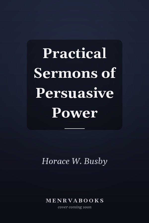 Practical Sermons of Persuasive Power