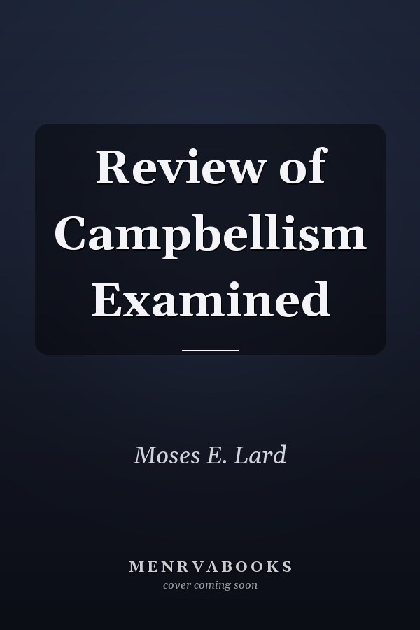 Review of Campbellism Examined