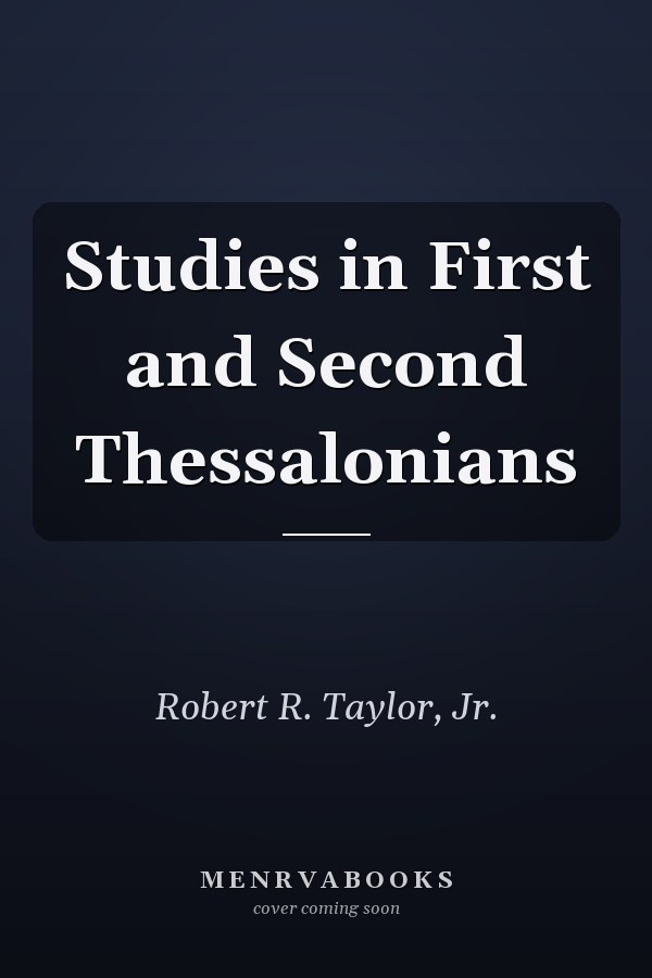 Studies in First and Second Thessalonians