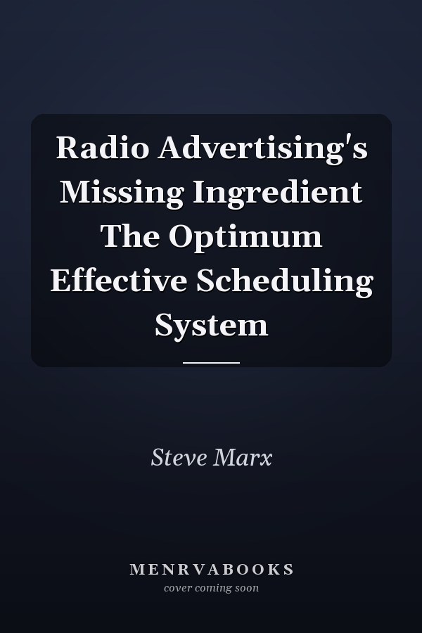 Radio Advertising's Missing Ingredient The Optimum Effective Scheduling System