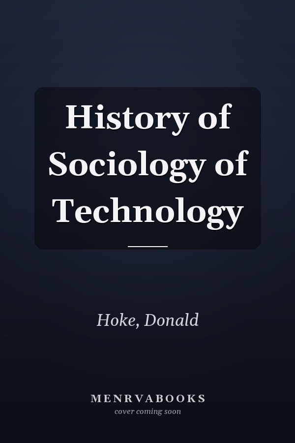 History of Sociology of Technology