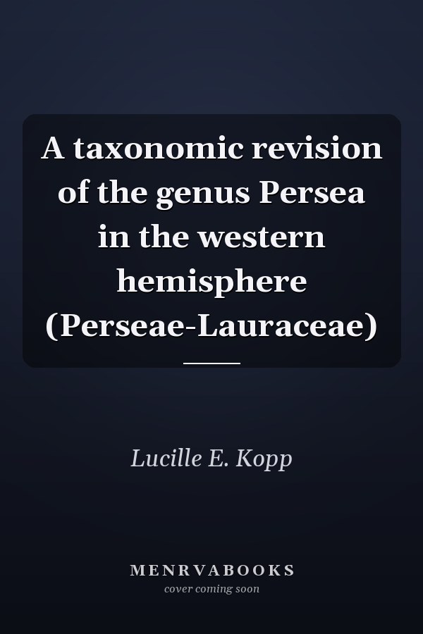A taxonomic revision of the genus Persea in the western hemisphere (Perseae-Lauraceae)