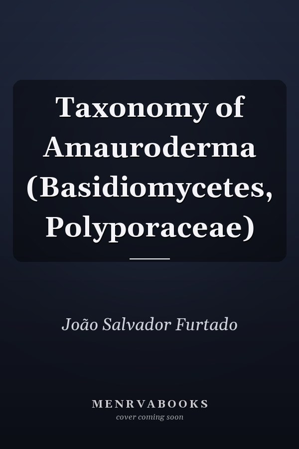 Taxonomy of Amauroderma (Basidiomycetes, Polyporaceae)
