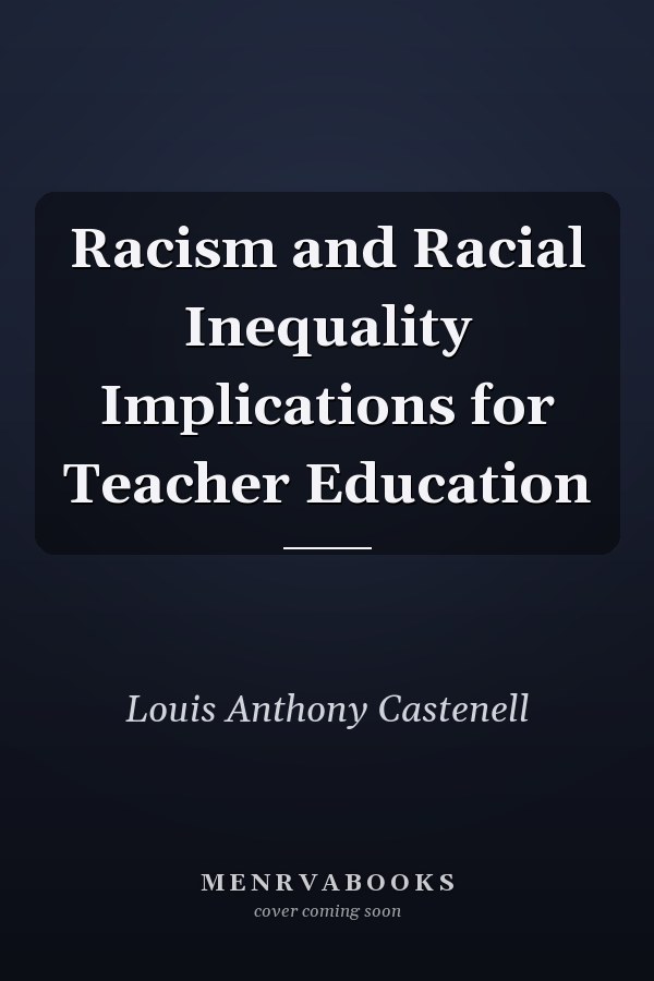 Racism and Racial Inequality Implications for Teacher Education