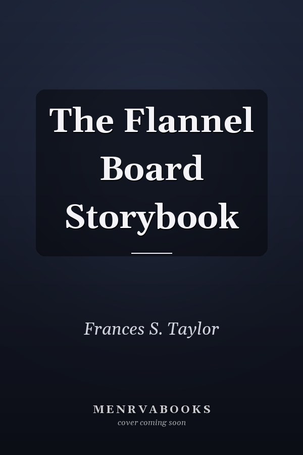 The Flannel Board Storybook