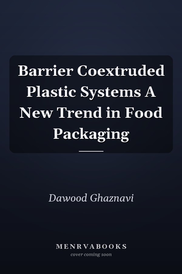 Barrier Coextruded Plastic Systems A New Trend in Food Packaging