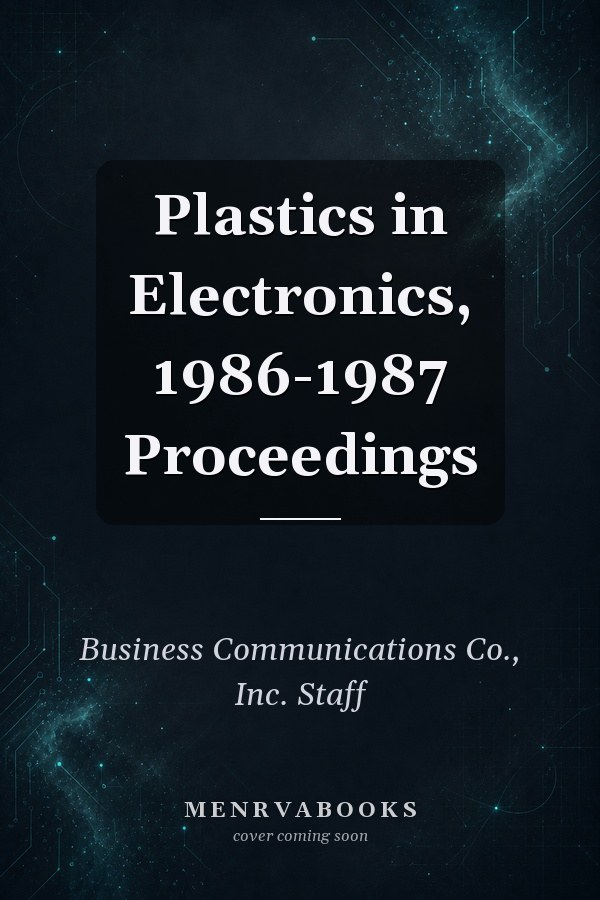 Plastics in Electronics, 1986-1987 Proceedings