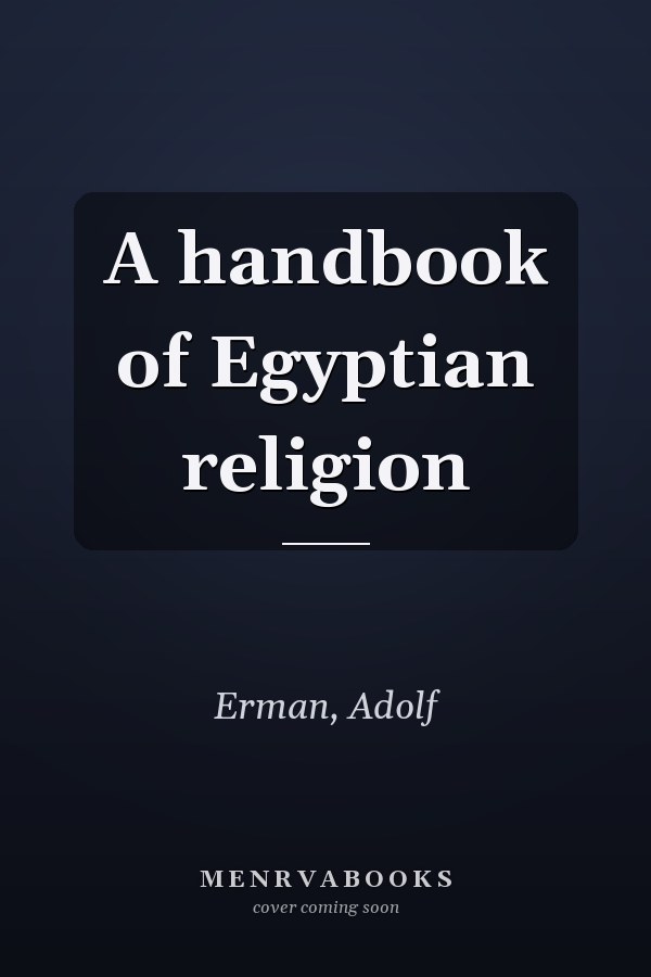 A handbook of Egyptian religion