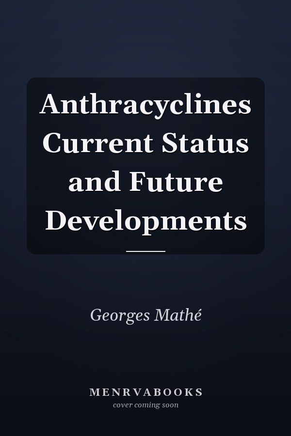 Anthracyclines Current Status and Future Developments