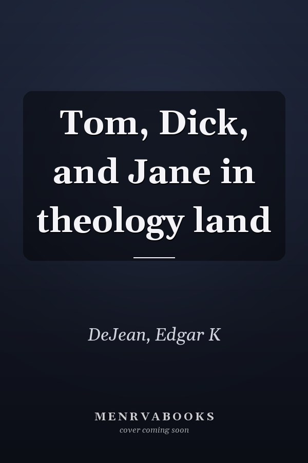 Tom, Dick, and Jane in theology land