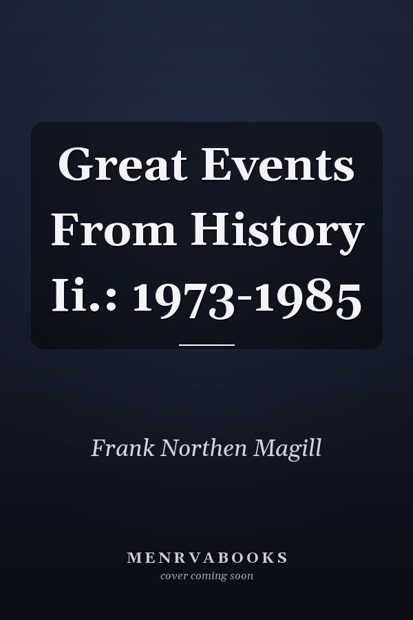 Great Events From History Ii.: 1973-1985