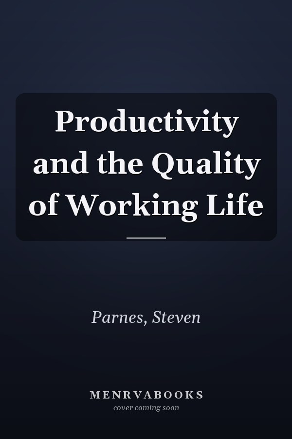Productivity and the Quality of Working Life
